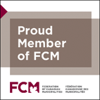 Proud member of FCM, Federation of Canadian Municipalities